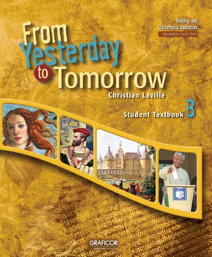 From yesterday to tomorrow : history and citizenship education : secondary, cycle one. Textbook B
