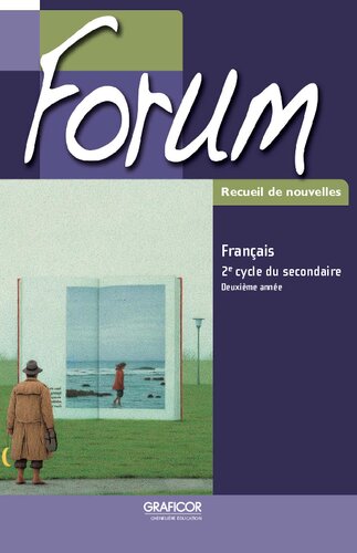 Forum : français : 2e cycle du secondaire, 2e année. Recueil de nouvelles