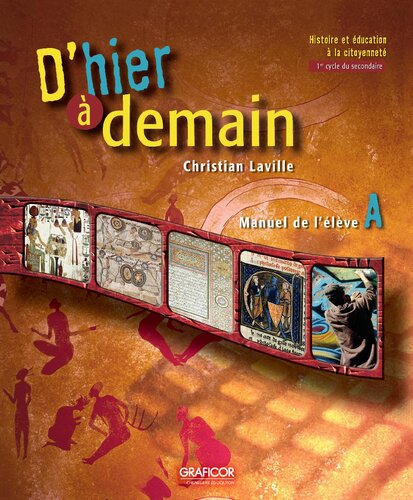 D'hier à demain : histoire et éducation à la citoyenneté, 1er cycle du secondaire. Manuel A