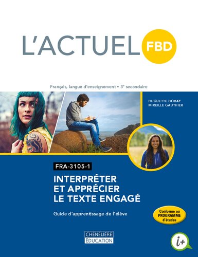 L'Actuel : français, langue d'enseignement, 3e secondaire. Interpréter et apprécier le texte engagé : FRA-3105 : guide d'apprentissage de l'élève