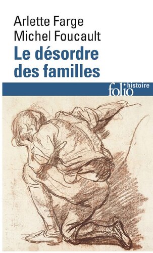 Le désordre des familles. Lettres de cachet des Archives de la Bastille au XVIIIe siècle