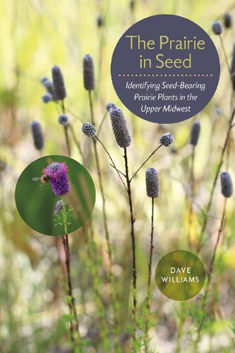 The Praire in Seed: Identifying Seed-Bearing Prairie Plants in the Upper Midwest