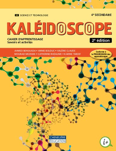 Kaléidoscope : ST science et technologie, 4e secondaire : cahier d'apprentissage, savoirs et activités