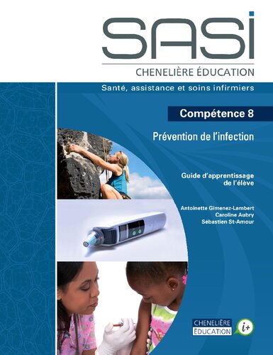 SASI Chenelière éducation  Compétence 8  Prévention de l’infection: santé, assistance et soins infirmiers. Guide d'apprentissage de l'élève.