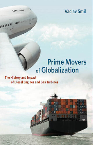 Prime Movers of Globalization: The History and Impact of Diesel Engines and Gas Turbines