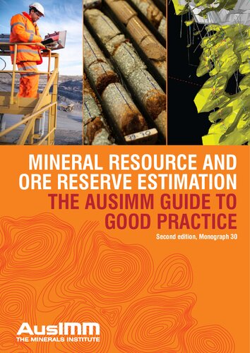Mineral Resource and Ore Reserve Estimation – The AusIMM Guide to Good Practice