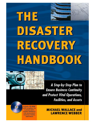 The Disaster Recovery Handbook: A Step-by-Step Plan to Ensure Business Continuity and Protect Vital Operations, Facilities, and Assets