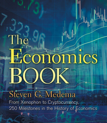 The Economics Book: From Xenophon to Cryptocurrency, 250 Milestones in the History of Economics