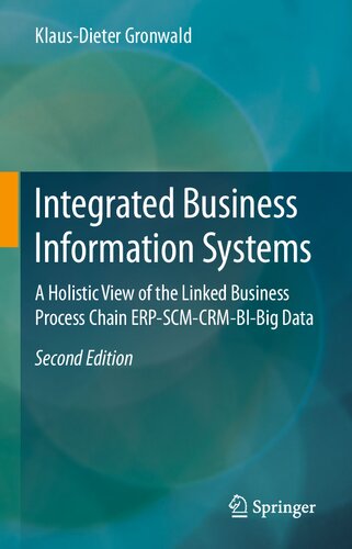 Integrated Business Information Systems: A Holistic View of the Linked Business Process Chain ERP-SCM-CRM-BI-Big Data