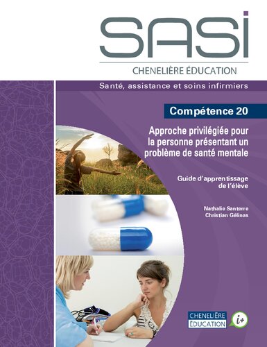 SASI Chenelière éducation : Compétence 20 Approche privilégiée pour la personne présentant un problème de santé mentale. Guide d'apprentissage de l'élève.
