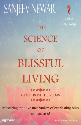 The Science of Blissful Living: Mastering intuitive mechanism of everlasting bliss and success! (Vedic Self-Help Book 1)