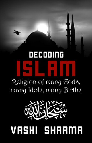Decoding Islam: Religion Of Many Gods, Many Idols, Many Births
