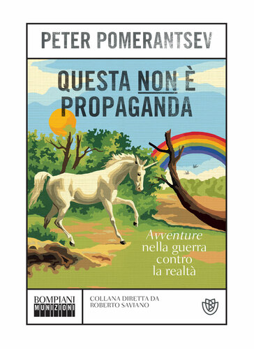 Questa non è propaganda. Avventure nella guerra contro la realtà