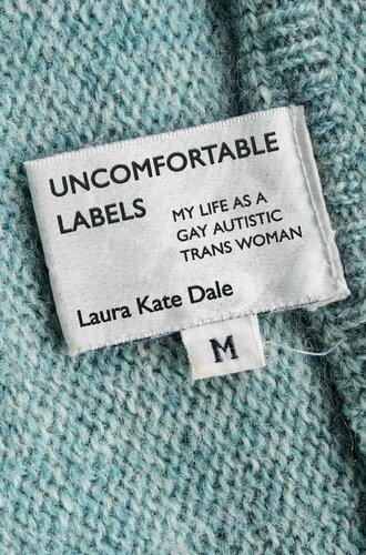 Uncomfortable labels : my life as a gay autistic trans woman