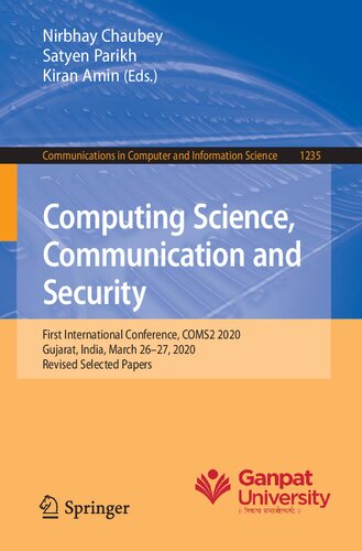Computing Science, Communication and Security: First International Conference, COMS2 2020, Gujarat, India, March 26–27, 2020, Revised Selected Papers ... and Information Science (1235), Band 1235)