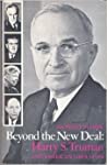 Beyond the New Deal: Harry S. Truman and American Liberalism