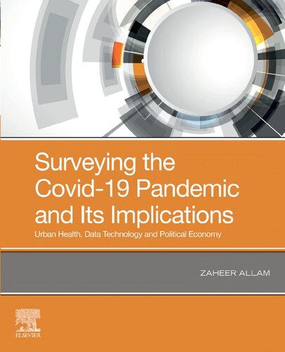 Surveying the Covid-19 Pandemic and Its Implications: Urban Health, Data Technology and Political Economy