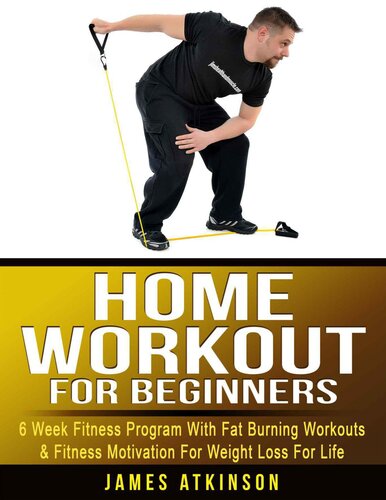 Home Workout For Beginners: 6 week Fitness program with fat burning workouts & fitness motivation for weight loss for life