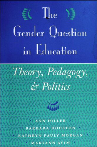 The Gender Question In Education: Theory, Pedagogy, And Politics