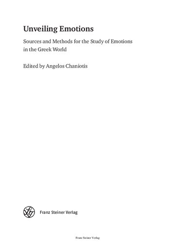 Unveiling Emotions: Sources and Methods for the Study of Emotions in the Greek World