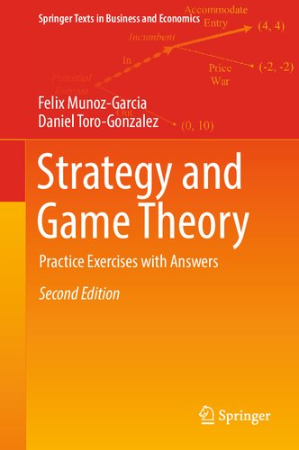 Strategy and Game Theory: Practice Exercises with Answers (Springer Texts in Business and Economics)