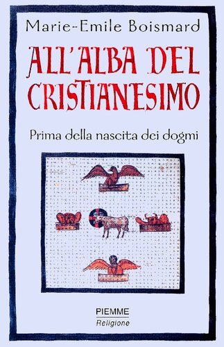 All'alba del cristianesimo. Prima della nascita dei dogmi