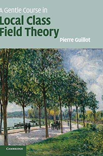 A Gentle Course in Local Class Field Theory: Local Number Fields, Brauer Groups, Galois Cohomology