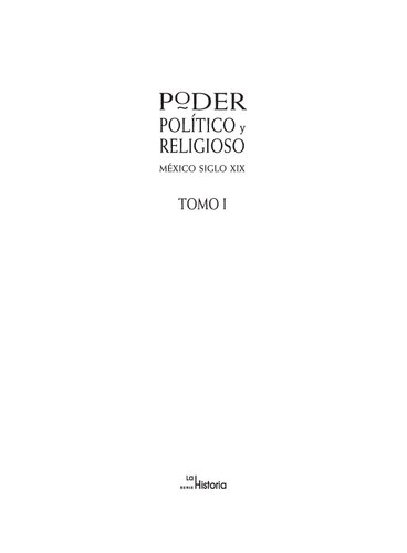 Poder político y religioso. México siglo XIX. Tomo I