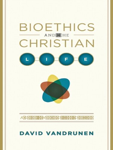 Bioethics and the Christian Life