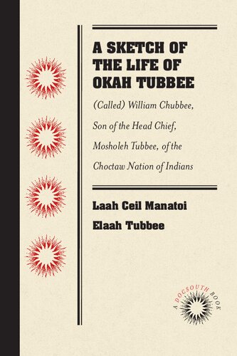 A sketch of the life of Okah Tubbee : (called) William Chubbee, son of the head chief, Mosholeh Tubbee, of the Choctaw nation of Indians