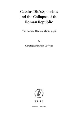 Cassius Dio's Speeches and the Collapse of the Roman Republic: The Roman History, Books 3-56
