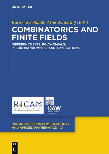 Combinatorics and Finite Fields: Difference Sets, Polynomials, Pseudorandomness and Applications (Radon on Computational and Applied Mathematics)