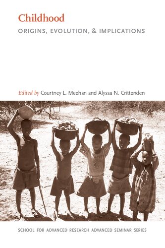 Childhood: Origins, Evolution, and Implications