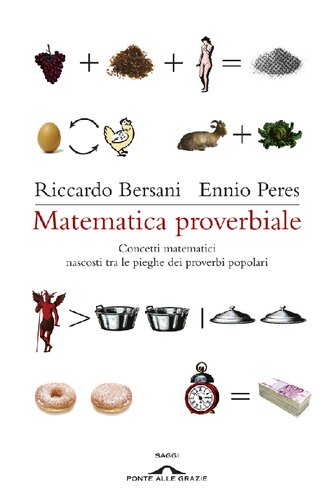 Matematica proverbiale. Concetti matematici nascosti tra le pieghe dei proverbi matematici