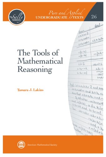 The Tools of Mathematical Reasoning (Pure and Applied Undergraduate Texts)