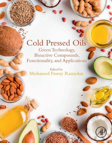 Cold Pressed Oils: Green Technology, Bioactive Compounds, Functionality, and Applications