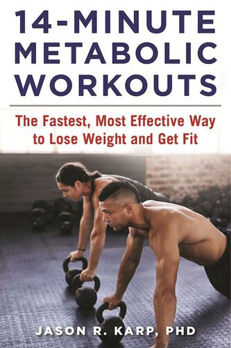 14-Minute Metabolic Workouts The Fastest, Most Effective Way to Lose Weight and Get Fit