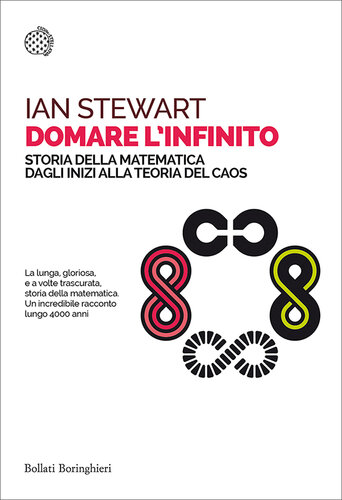 Domare l'infinito. Storia della matematica dagli inizi alla teoria del caos