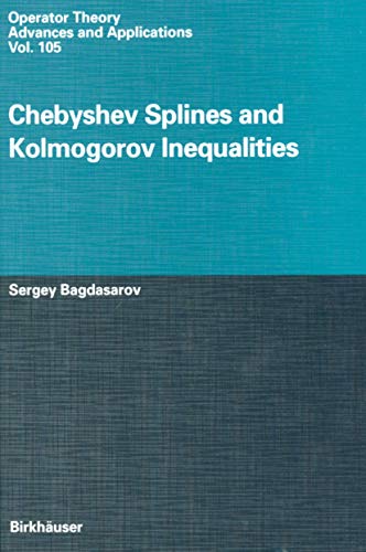 Chebyshev Splines and Kolmogorov Inequalities (Operator Theory: Advances and Applications)