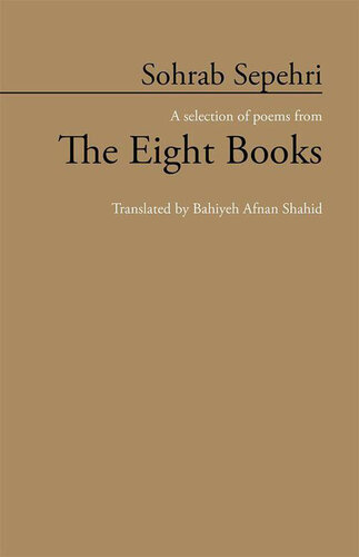 Sohrab Sepehri: A Selection of Poems From the Eight Books