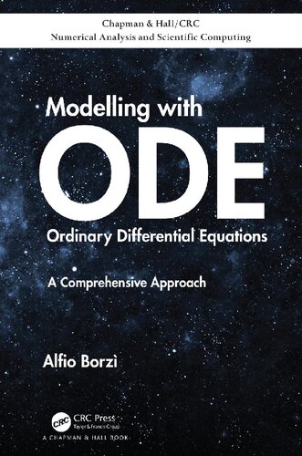 Modelling with Ordinary Differential Equations: A Comprehensive Approach (Chapman & Hall/CRC Numerical Analysis and Scientific Computing Series)