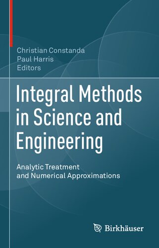 Integral Methods in Science and Engineering: Analytic Treatment and Numerical Approximations