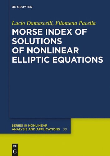 Morse Index of Solutions of Nonlinear Elliptic Equations (De Gruyter Series in Nonlinear Analysis and Applications)