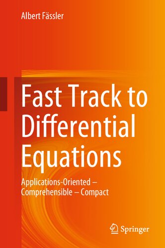 Fast Track to Differential Equations: Applications-Oriented – Comprehensible – Compact