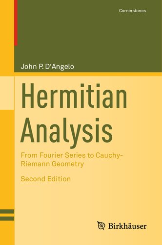 Hermitian Analysis: From Fourier Series to Cauchy-Riemann Geometry (Cornerstones)