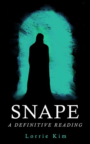 Snape: A Definitive Reading