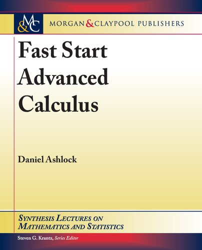 Fast Start Advanced Calculus (Synthesis Lectures on Mathematics and Statistics)