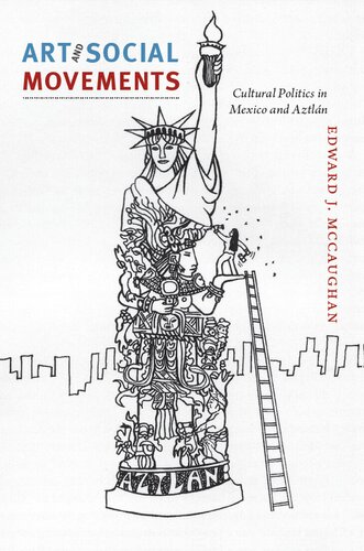 Art and Social Movements: Cultural Politics in Mexico and Aztlán