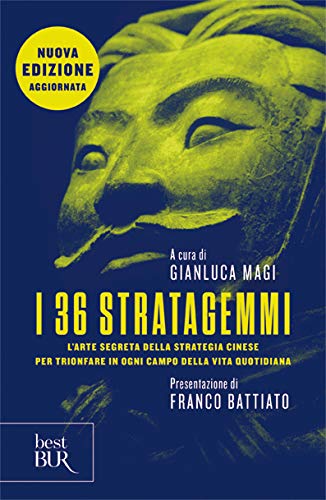 I 36 stratagemmi. L'arte segreta della strategia cinese per trionfare in ogni campo della vita quotidiana