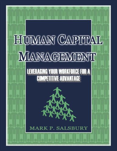 Human Capital Management: Leveraging Your Workforce for a Competitive Advantage